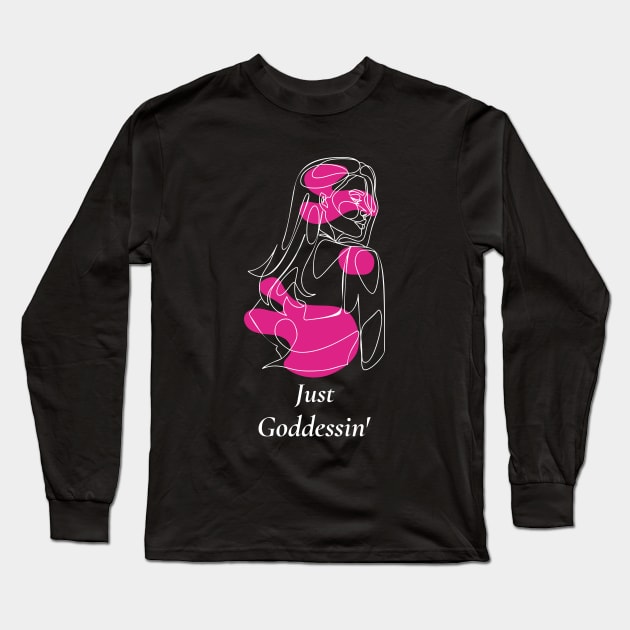 Just Goddessin' | Selflove Long Sleeve T-Shirt by Soulfully Sassy